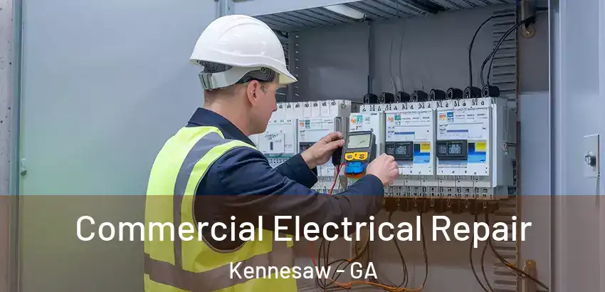 Commercial Electrical Repair Kennesaw - GA